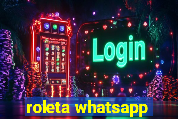 roleta whatsapp